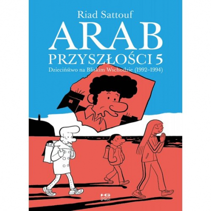 Arab Przyszłości 5 Dzieciństwo na Bliskim Wschodzie (1992-1994) - Riad Sattouf | okładka