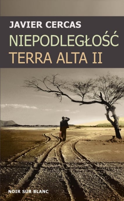 Niepodległość Terra Alta II - Javier Cercas | okładka