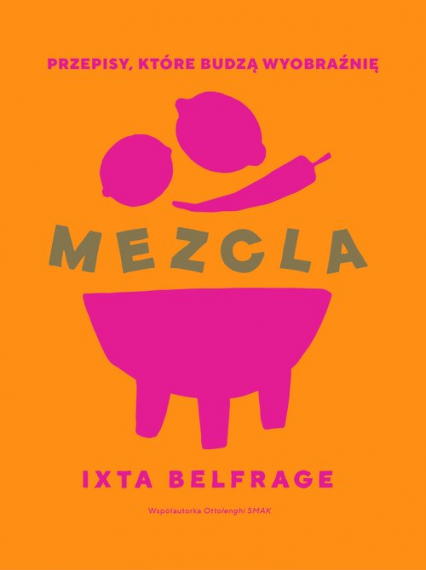 MEZCLA Przepisy, które budzą wyobraźnię - Ixta Belfrage | okładka