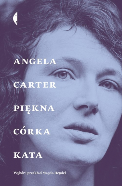 Piękna córka kata Opowiadania wybrane - Angela Carter | okładka