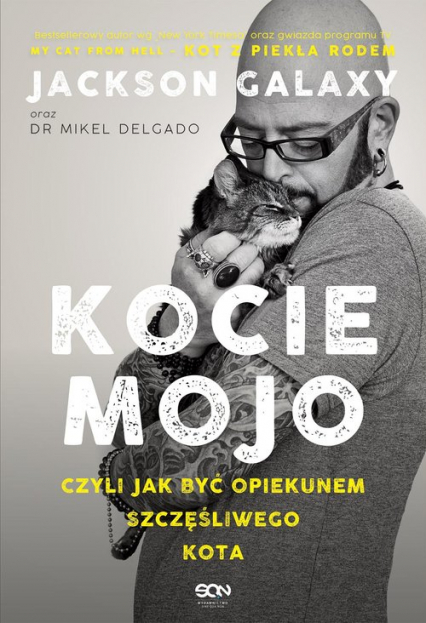 Kocie mojo, czyli jak być opiekunem szczęśliwego kota - Delgado Mikel, Jackson Galaxy, Rock Bobby | okładka