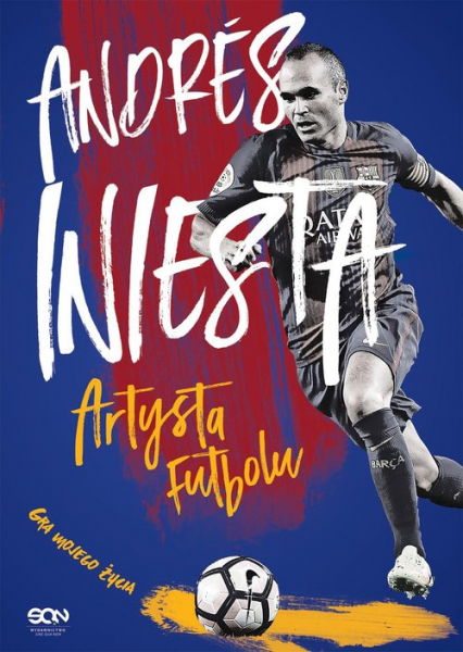 Andrés Iniesta Artysta futbolu Gra mojego życia - Besa Ramón, López Marcos | okładka