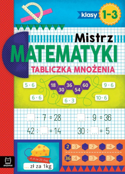 Mistrz matematyki klasy 1-3 Tabliczka mnożenia - Adam Konstantynowicz | okładka
