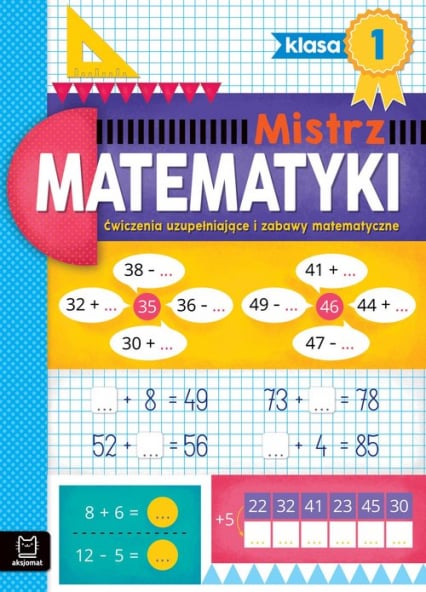 Mistrz matematyki klasa 1 Ćwiczenia uzupełniające i zabawy matematyczne - Adam Konstantynowicz | okładka