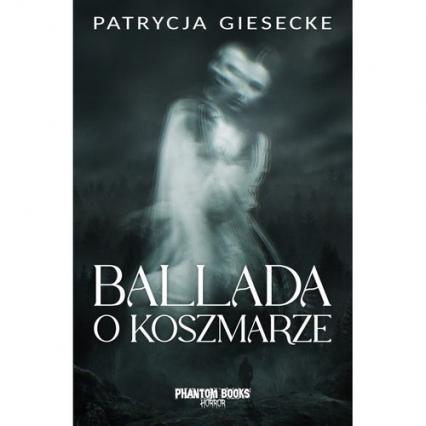 Ballada o koszmarze - Patrycja Giesecke | okładka