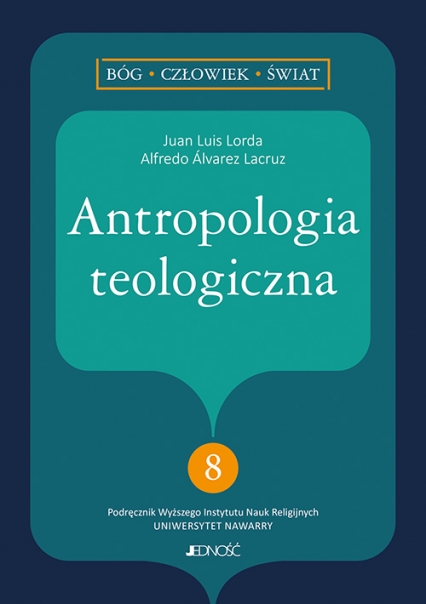 Antropologia teologiczna
 - Lorda Juan Luis Alfredo Álvarez Lacruz  | okładka