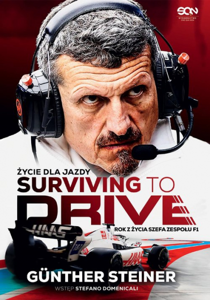 Surviving to Drive Życie dla jazdy Rok z życia szefa zespołu F1 - Gunther Steiner | okładka