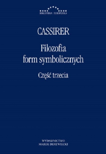 Filozofia form symbolicznych Część trzecia - Ernst Cassirer | okładka