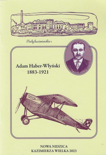 Adam Haber-Włyński 1883-1921 Zapomniany syn ziemi kazimierskiej - M.Stanisław Przybyszewski | okładka