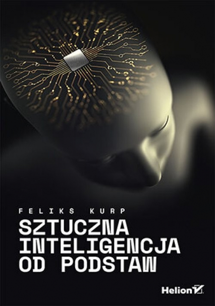 Sztuczna inteligencja od podstaw - Feliks Kurp | okładka