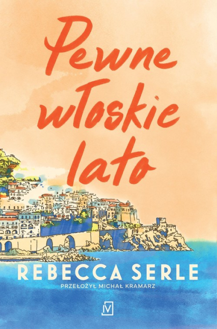Pewne włoskie lato - Rebecca Serle | okładka