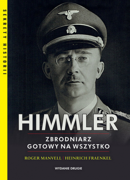 Himmler Zbrodniarz gotowy na wszystko - Fraenkel Heinrich, Manvell Roger | okładka