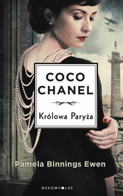 Królowa Paryża Niezwykłe losy Coco Chanel. - Pamela Binnings-Ewen | okładka