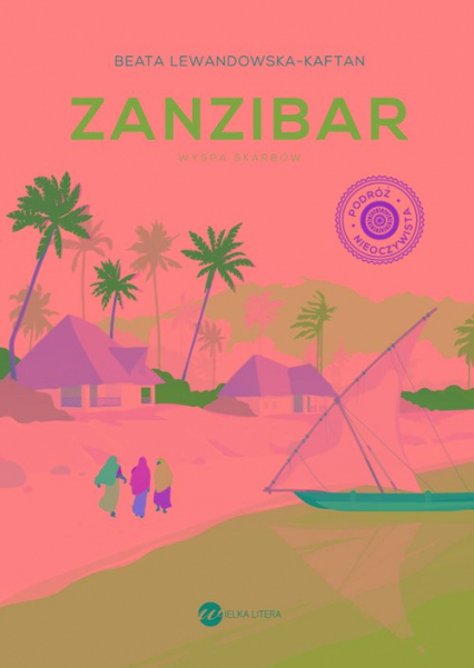 Zanzibar Wyspa skarbów - Beata Lewandowska-Kaftan | okładka