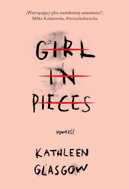 Girl in Pieces
 - Kathleen Glasgow | okładka