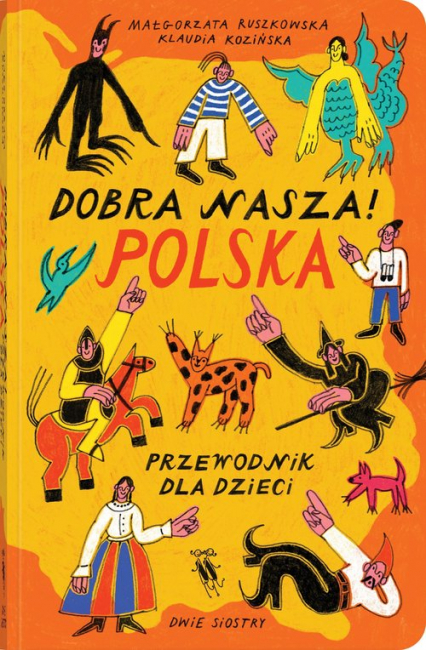Dobra nasza! Polska – przewodnik dla dzieci - Małgorzata Ruszkowska | okładka