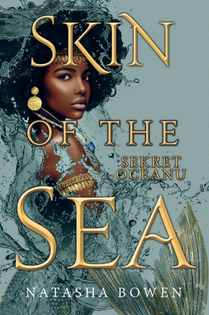 Skin of the Sea. Sekret oceanu
 - Natasha Bowen | okładka