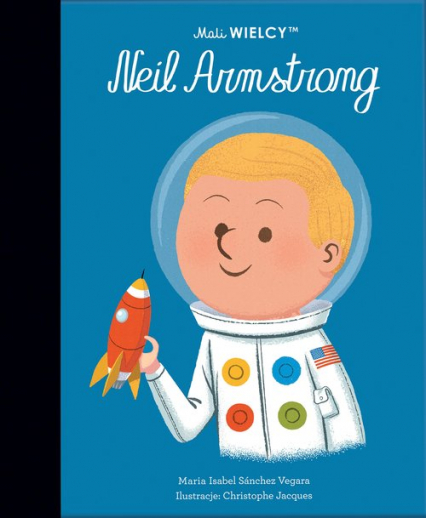 Mali WIELCY. Neil Armstrong - Maria Isabel  Sanchez-Vegara | okładka