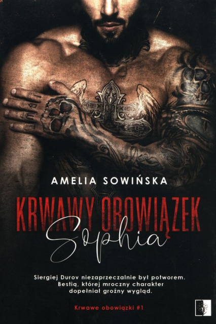 Krwawy obowiązek Sophia Tom 1 - Amelia Sowińska | okładka