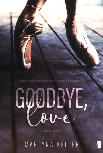 Goodbye, love Tom 1 - Martyna Keller | okładka