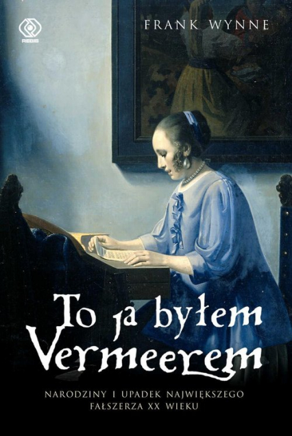 To ja byłem Vermeerem - Frank Wynne | okładka