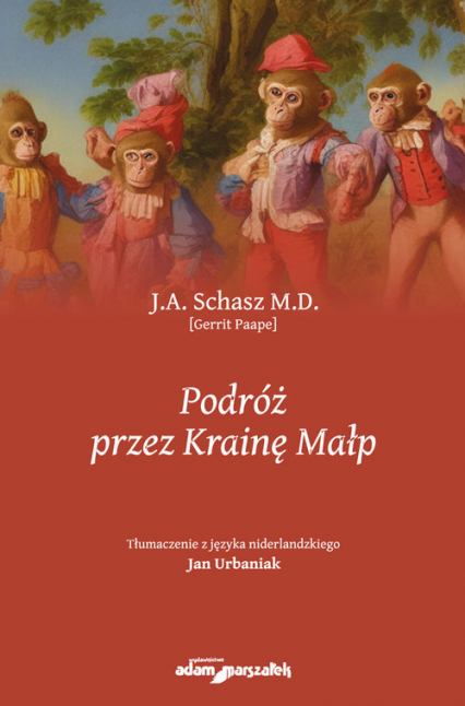 Podróż przez Krainę Małp - Schasz J.A. M.D. [Gerrit Paape] | okładka