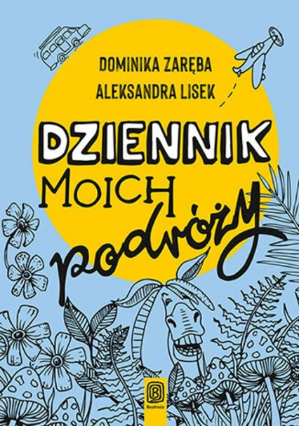 Dziennik moich podróży - Lisek Aleksandra | okładka