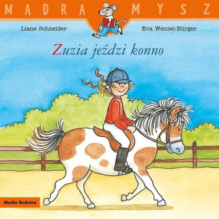 Mądra Mysz Zuzia jeździ konno - Liane Schneider | okładka