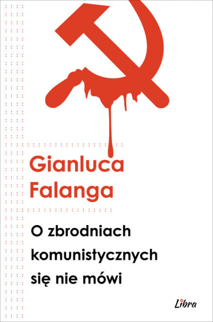 O zbrodniach komunistycznych się nie mówi - Gianluca Falanga | okładka