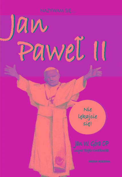 Nazywam się Jan Paweł II - Jan Góra | okładka