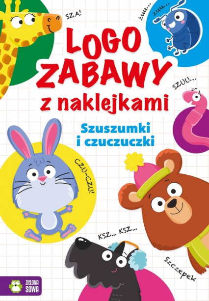 Logozabawy z naklejkami Szuszumki i czuczuczki - Ewelina Protasewicz | okładka