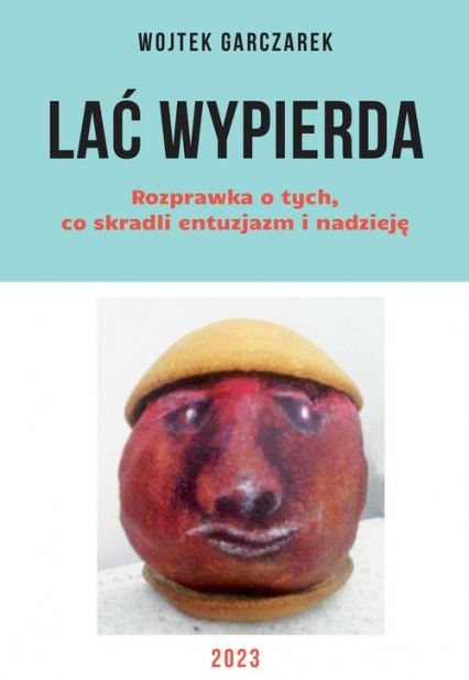 Lać Wypierda - Wojtek Garczarek | okładka