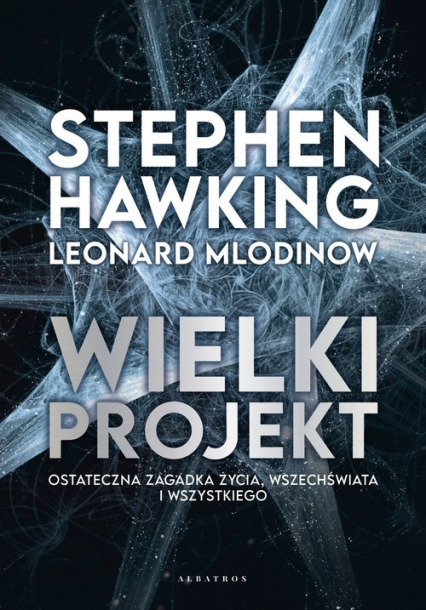 Wielki projekt - Leonard Mlodinow, Stephen W. Hawking | okładka