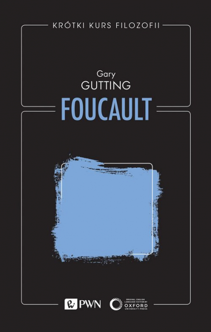 Krótki kurs filozofii. Foucault - Gary Gutting | okładka