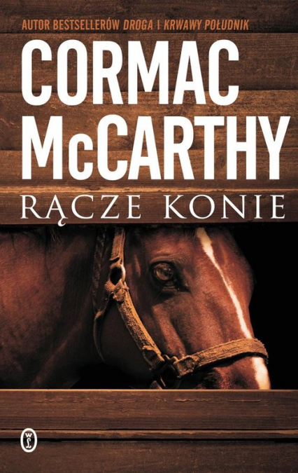 Rącze konie - Cormac McCarthy, McCarthy Cormac | okładka