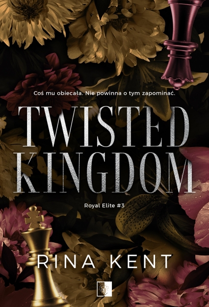 Twisted Kingdom. Royal Elite. Tom 3
 - Rina Kent | okładka