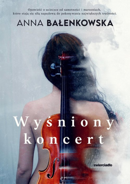 Wyśniony koncert
 - Anna Bałenkowska | okładka