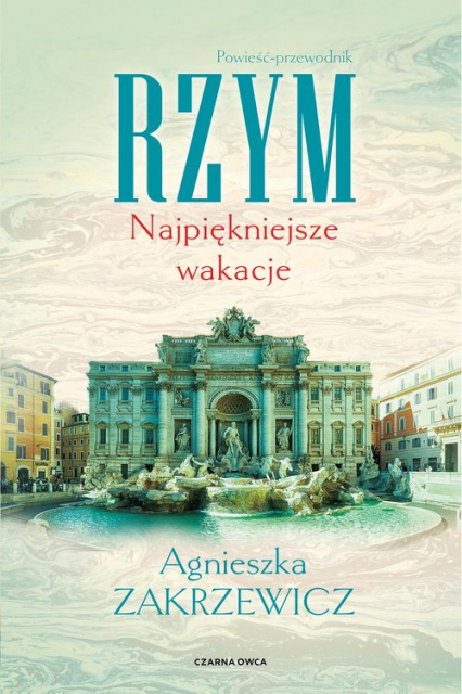 Rzym. Najpiękniejsze wakacje - Agnieszka Zakrzewicz | okładka