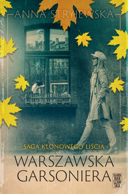 Saga klonowego liścia. Warszawska garsoniera - Anna Stryjewska | okładka
