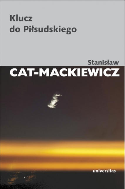 Klucz do Piłsudskiego - Stanisław Cat-Mackiewicz | okładka