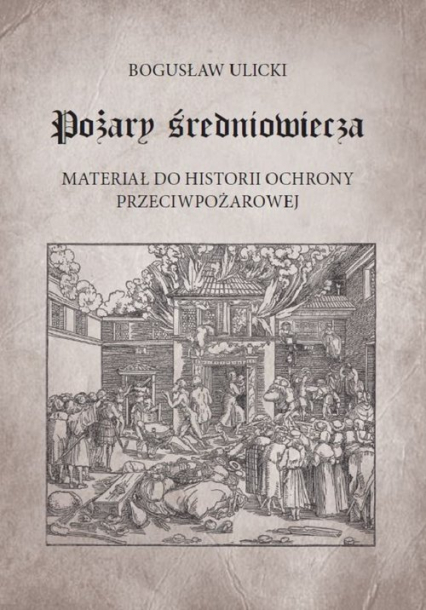 Pożary średniowiecza - Bogusław Ulicki | okładka