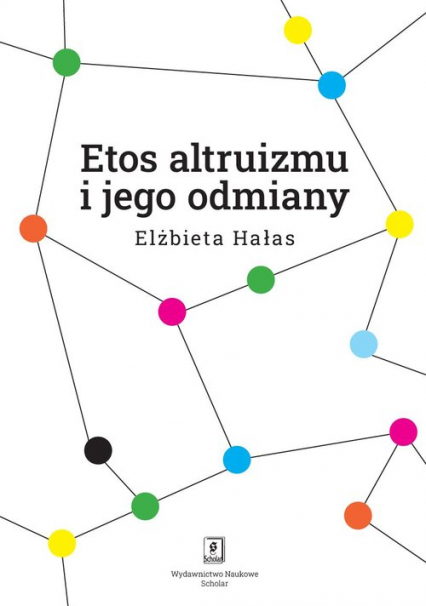 Etos altruizmu i jego odmiany - Elżbieta Hałas | okładka