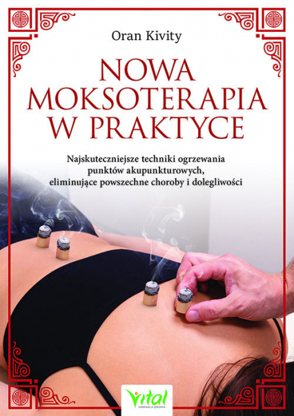 Nowa moksoterapia w praktyce - Oran Kivity | okładka