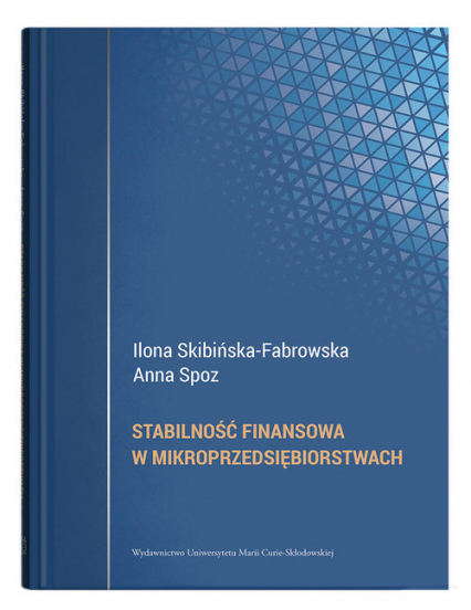 Stabilność finansowa w mikroprzedsiębiorstwach - Skibińska-Fabrowska Ilona, Spoz Anna | okładka