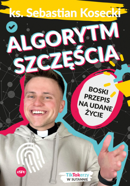 Algorytm szczęścia Boski przepis na udane życie - Sebastian Kosecki | okładka