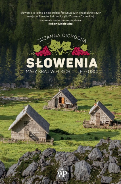 Słowenia. Mały kraj wielkich odległości - Zuzanna Cichocka | okładka