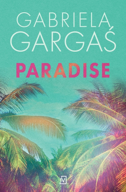 Paradise - Gabriela Gargaś | okładka