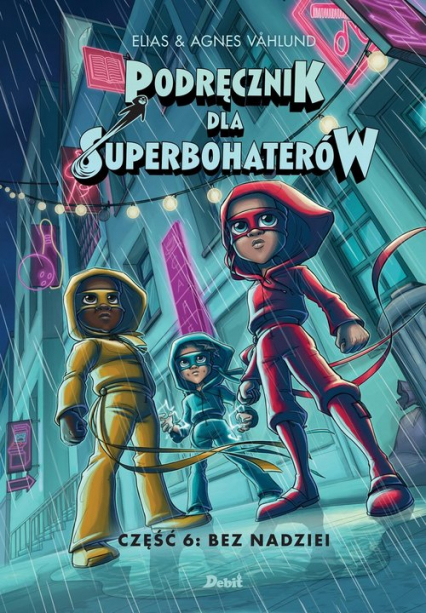 Podręcznik dla Superbohaterów Część 6 Bez nadziei - Elias Vahlund | okładka