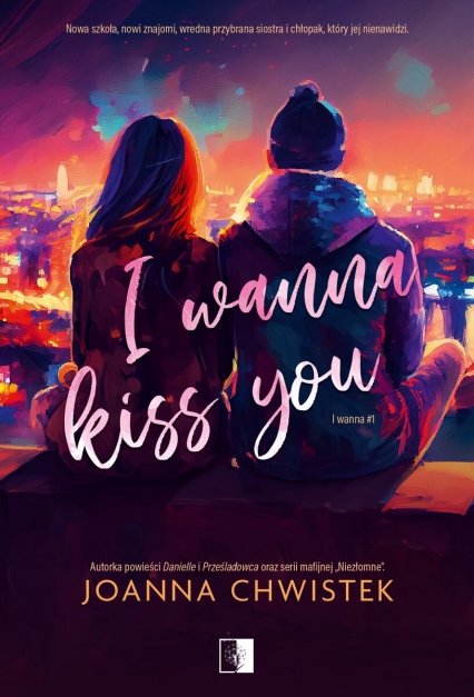 I wanna kiss you - Joanna Chwistek | okładka