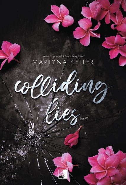 Colliding Lies. Lies. Tom 1 - Martyna Keller | okładka